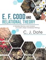 E. F. Codd and Relational Theory: A Detailed Review and Analysis of Codd?s Major Database Writings