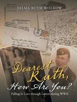 Dearest Ruth, How Are You?: Falling in Love through Letters during WWII