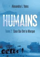 Humains: Tome 2 : Ceux Qui Ont la Marque