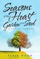 Seasons of the Heart Garden of the Soul