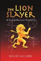 The Lion Slayer: A Tale of Ancient Phoenicia
