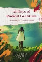 21 Days of Radical Gratitude: A Journey to Complete Peace