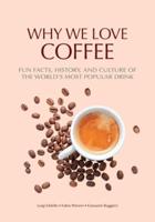 Why We Love Coffee