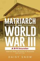 Matriarch And World War III: A 9/11 Incursion