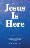 Precept Four; Jesus Is Here