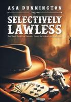 Selectively Lawless