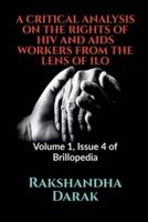 A CRITICAL ANALYSIS ON THE RIGHTS OF HIV AND AIDS WORKERS FROM THE LENS OF ILO : Volume 1, Issue 4 of Brillopedia