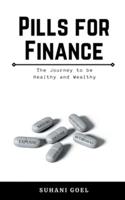 Pills for Finance : The Journey to be Healthy and Wealthy