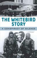 "The Whitebird story": "A conspiracy of silence"