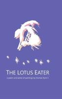 The Lotus Eater: a poem and series of paintings by thomas flynn ii