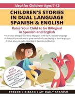 Children's Stories in Dual Language Spanish & English: Raise your child to be bilingual in Spanish and English + Audio Download. Ideal for kids ages 7-12