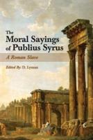 The Moral Sayings of Publius Syrus: A Roman Slave