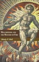 Melchizedek and the Mystery of Fire