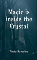 Magic is inside the crystal : I hope you're not afraid of spirits