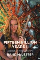 Fifteen Billion Years II: Secret of the Legends