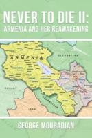 Never to Die II: Armenia and Her Reawakening