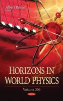 Horizons in World Physics. Volume 306