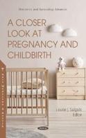 A Closer Look at Pregnancy and Childbirth
