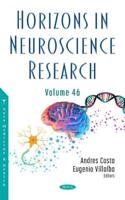 Horizons in Neuroscience Research. Volume 46