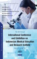 The 6th Annual International Conference and Exhibition on Indonesian Medical Education and Research Institute (6Th ICE on IMERI) 2021