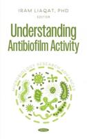 Understanding Antibiofilm Activity