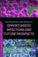 Interdisciplinary Approaches on Opportunistic Infections and Future Prospects