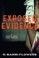 Exposed Evidence: A Jessica Frost Legal Thriller