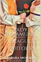 Lady Rosamund and the Plague of Suitors