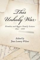 This Unholy War: Plowden and Rogers Family Letters 1852 - 1868