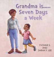 Grandma is...Seven Days a Week