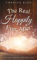 The Real Happily Ever After Part 3: The Last Warning! The Last Call!