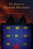 The House of Haunted Mountain: Enter if you dare!!!