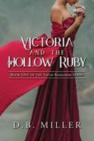 Victoria and the Hollow Ruby: Book One of the Sixth Kingdom