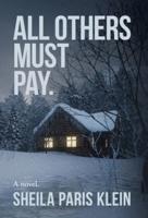 All Others Must Pay.: A Novel