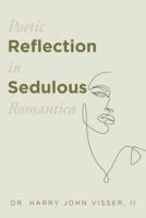 Poetic Reflection in Sedulous Romantica