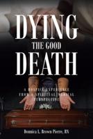 Dying the Good Death: A Hospice Experience from a Spiritual/Medical Perspective
