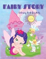 Fairy Story : Cute and Simple Fairy Story Coloring Book for Kids ages 3+ Fun and Stress Relieve, Easy to Draw for Beginners