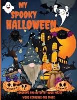 My Spooky Halloween :  An Amazing Activity and Coloring Book, Mazes, Word Searches and More, Pre-schoolers Kids Ages 4-8