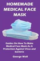 HOMEMADE MEDICAL FACE MASK