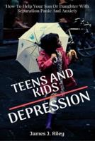 Teens And Kids Depression
