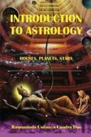 Introduction to Astrology : Planets, Stars, Houses