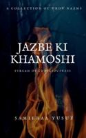 Jazbe Ki Khamoshi