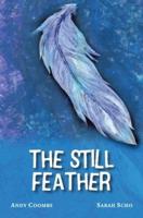 The Still Feather
