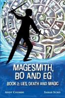 Magesmith, Bo and Eg. Book 2 Lies, Death and Magic