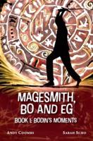 Magesmith, Bo and Eg. Book 1 Bodin's Moments