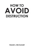 How to Avoid Destruction