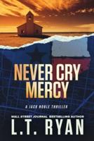 Never Cry Mercy
