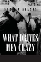 What Drives Men Crazy
