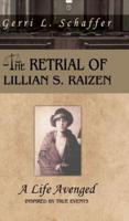 The Retrial of Lillian S. Raizen