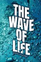 The Wave of Life